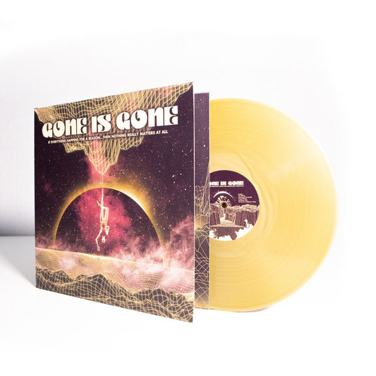 Gone Is Gone - If Everything Happens For A Reason...Then Nothing Really Matters At All