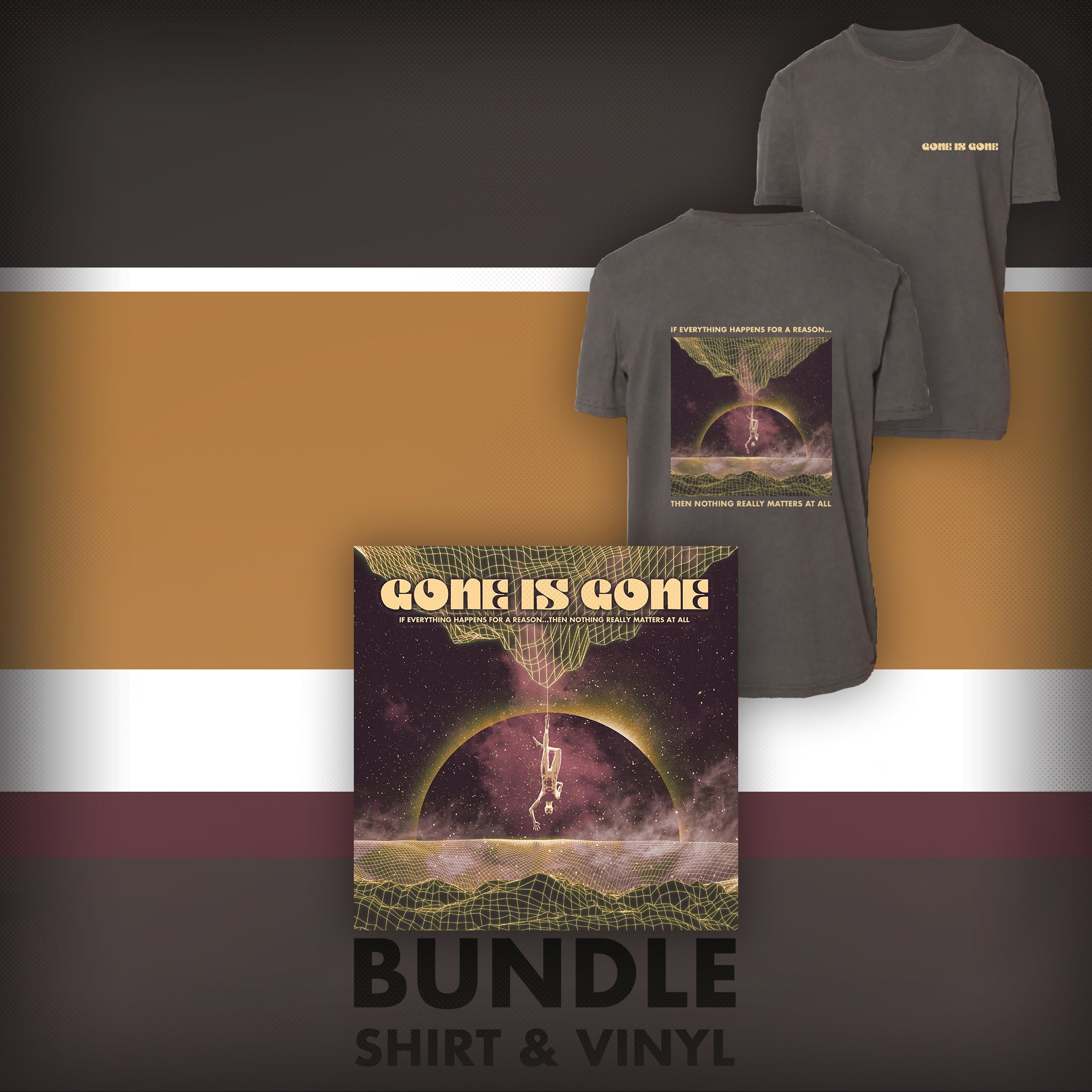 Gone Is Gone - If Everything Happens For A Reason...Then Nothing Really Matters At All Bundle